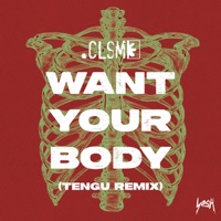 Want Your Body (Tengu Extended Remix) - Single - CLSM