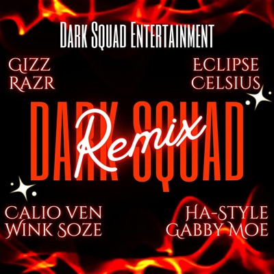 Dark S.Q.U.A.D (feat. Gizz, Razr, Ha-Style, Calio Ven, Celsius Da Barbarian, Gabby Moe & Wink Soze) [Remix] - Single