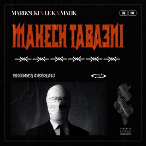 MAKECH TABA3NI (feat. MARROUKI & MALIK) - Single