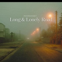 Long and Lonely Road - Single - PoorDanny
