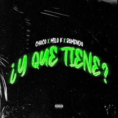 Y Que Tiene? (feat. Milo K & Ramendo) - Single