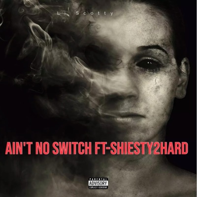 Ain't no switch (feat. Shiesty2hard) - Single