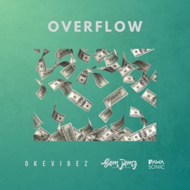 Overflow Okevibez, Sam Jamz & Pawasonic