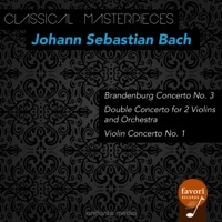 Classical Masterpieces - Johann Sebastian Bach: Brandenburg Concerto No. 3 & Violin Concerto No. 1 - Alberto Tozzi, Tomaso Vecchi, Francesco Macci & Musici di San Marco