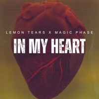 In My Heart - Single - Lemon Tears & Magic Phase