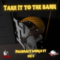 Take It To The Bank (feat. Ice-C) - Single - Pharmacy World