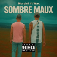 Sombre maux (feat. wax) - Single - Morph