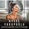 GÖNÜLLER HiÇ YAS TUTAR MI