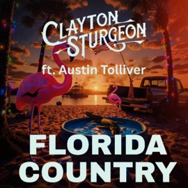 Florida Country (feat. Austin Tolliver) Clayton Sturgeon