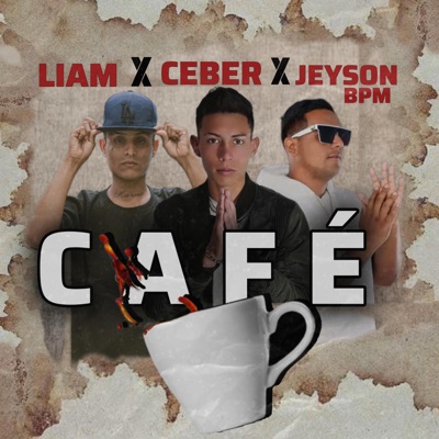 Café (feat. Jeyson Bpm & Liam) - Single