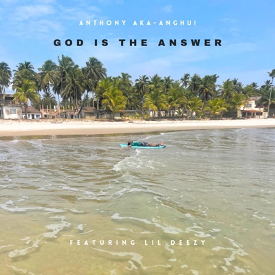 GOD IS THE ANSWER (feat. LIL DEEZY) - Single