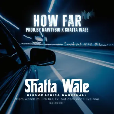 How Far (Shatta Music)