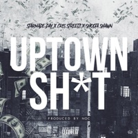 Uptown Shyt (feat. Cris Streetz & Shoota Shawn) - Single - Starmade Day