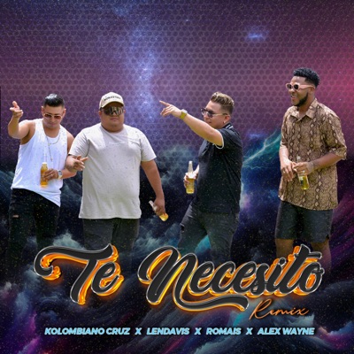 Te Necesito (feat. Romais, Lendavis & Alex Wayne) [Remix] - Single