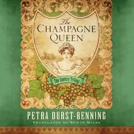 The Champagne Queen: The Century Trilogy, Book 2 (Unabridged)