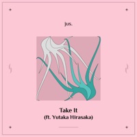 Take It (feat. Yutaka Hirasaka) - Single - jus.