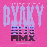 BYAKY (RMX) - Single - LJ ON THE TRAXK & Wilber CR