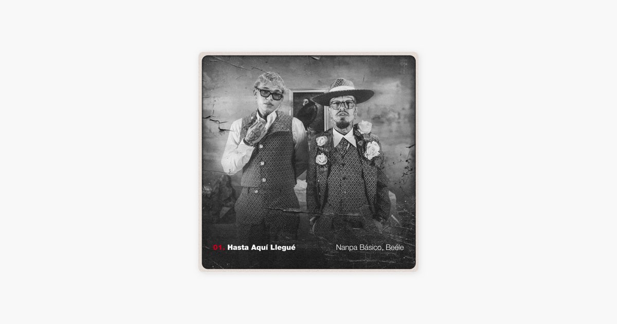 Hasta Aquí Llegué - Nanpa Básico & Beéle