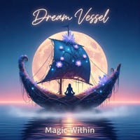 Dream Vessel - Magic Within