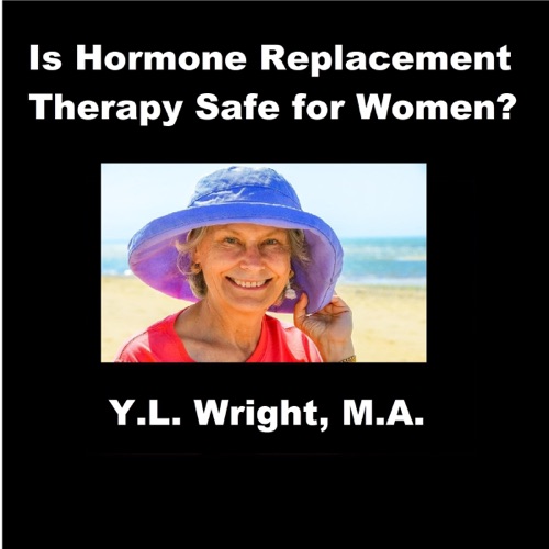 Is Hormone Replacement Therapy Safe for Women?: Bioidentical Hormones, Book 15 (Unabridged) cover