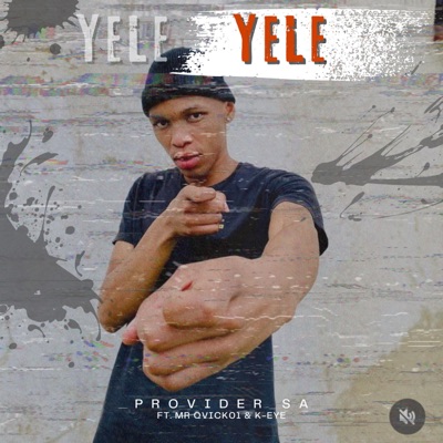 Yele (feat. Mr Qvick01 & K-Eye) - Single