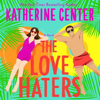 The Love Haters - Katherine Center