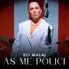 Eli Malaj - As me Polici