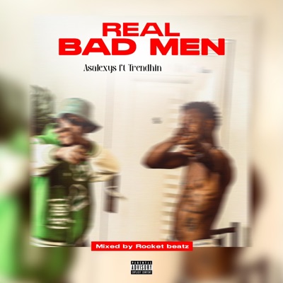 Real Bad Men (feat. Trendhin) - Single