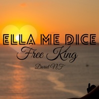 Ella Me Dice (feat. Dariel NF) - Single - Free King