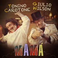Mamá - Single - Tonino Carotone & Giulio Wilson