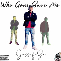 Who Gone Save Me - Single - Juss fuZe
