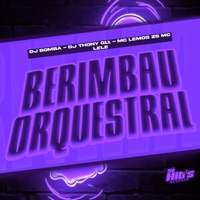 Berimbau Orquestral - Single - DJ BOMBA, DJ THONY 011, MC LEMOS ZS & MC LELE