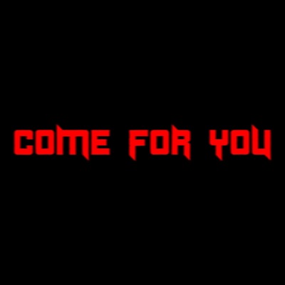 COME FOR YOU - Single