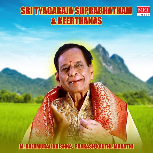 Sri Tyagaraja Suprabhatham & Keerthanas