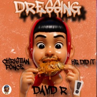 DRESSING (feat. Christian Ponce & He Did It) [My Version] - Single - David R