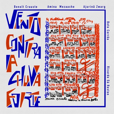 Vento contra a chuva forte (feat. Amina Mezaache, Ajurinã Zwarg, Beto Corrêa & Ricardo Sá Reston) - Single