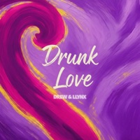 Drunk Love - Single - Drew & llynx