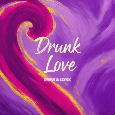 Drunk Love - Single