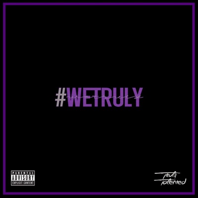#WETRULY