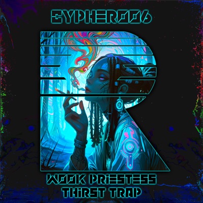 Cypher 006: Wook Priestess Thirst Trap - EP