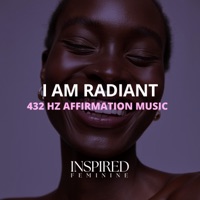 I Am Radiant | 432 Hz Affirmation Song - Single - Inspired Feminine