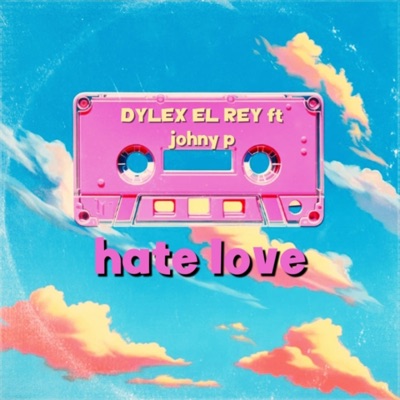 Hate Love (feat. Johny P) - Single