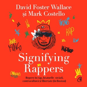 Signifying Rappers: Repere în rap, beaturile străzii, contracultură și libertate (în Boston)