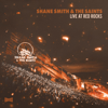 Live at Red Rocks - Shane Smith & the Saints