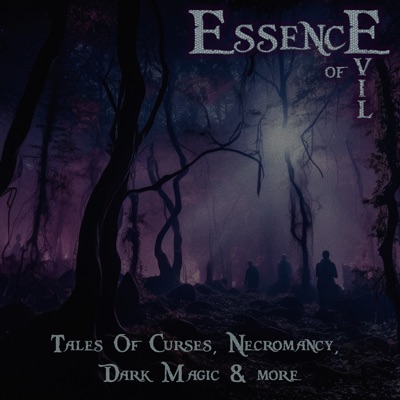 Essence of Evil – Tales of Curses, Necromancy, Dark Magic & More: Over 27 hours delving into literatures darkest depths