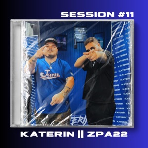 Katerin  Zpa22 Session #11 (feat. ZPA22)