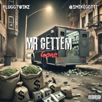 Mr Gettem Gone - Single - Plugg Twinz