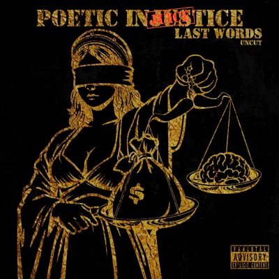 Poetic Injuicetice: Last Words Uncut