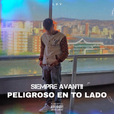 PELIGROSO EN TO LADO (feat. SIEMPRE AVANTII) - Single