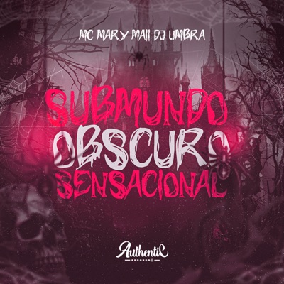 Submundo Obscuro Sensacional (feat. Mc Mary Maii) - Single